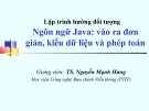 Bài giảng Lập trình hướng đối tượng: Ngôn ngữ Java - TS. Nguyễn Mạnh Hùng