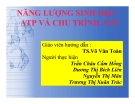 Thuyết trình: Năng lượng sinh học ATP và chu trình ATP