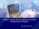 Bài giảng Mobile web school parent-teacher interaction portal - Bùi Quy Anh