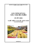 Giáo trình Tiêu thụ sản phẩm - MĐ06: Trồng xoài, ổi, chôm chôm