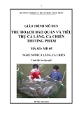 Giáo trình Thu hoạch và tiêu thụ - MĐ05: Nuôi cá lăng, cá chiên