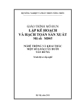 Giáo trình Lập kế hoạch và hạch toán sản xuất - MĐ05: Trồng và khai thác một số loài cây dưới tán rừng