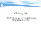 Bài giảng Công nghệ phần mềm - Chương 10: Chuẩn và các quy trình hoạt động trong công nghiệp phần mềm