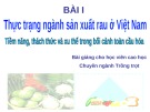 Bài giảng chuyên ngành Trồng trọt: Bài 1