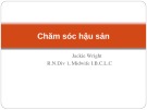 Bài giảng Chăm sóc hậu sản - Jackie Wright