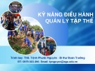Bài giảng Kỹ năng điều hành và quản lý tập thể - ThS. Trịnh Phước Nguyên