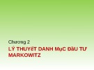 Bài giảng Quản trị danh mục đầu tư - Chương 2: Lý thuyết danh mục đầu tư Markowitz