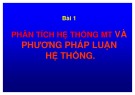 Bài giảng Phân tích hệ thống môi trường - Bài 1: Phân tích hệ thống môi trường và phương pháp luận hệ thống
