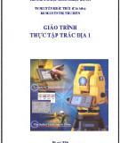 Giáo trình Thực tập trắc địa 1: Phần 2 - TS. Nguyễn Khắc Thời