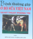 Kỹ thuật phòng trị một số bệnh thường gặp ở bò sữa Việt Nam (Tập 1): Phần 1