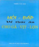 Hệ thống câu hỏi đáp về thức ăn cho gà - vịt - lợn: Phần 2