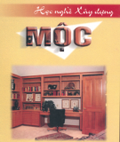 Cẩm nang học nghề Xây dựng Mộc: Phần 2