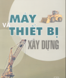 Tìm hiểu về Máy và thiết bị xây dựng: Phần 1