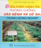 Hướng dẫn canh tác phòng chống sâu bệnh và cỏ dại trong nông nghiệp: Phần 2