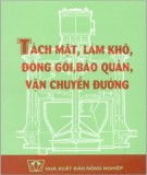 Kỹ thuật Tách mật, làm khô, đóng gói, bảo quản, vận chuyển đường: Phần 1