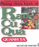 Phòng trị bệnh nhờ rau - củ - quả quanh ta: Phần 2 - Lương y Quốc Đương (biên soạn)