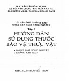 Hướng dẫn sử dụng thuốc bảo vệ thực vật - 101 câu hỏi thường gặp trong sản xuất nông nghiệp - Tập 8 (Phần 1)