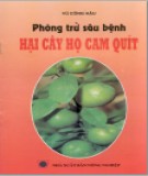 Biện pháp phòng trừ sâu bệnh hại cây họ cam quýt: Phần 2