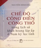 Nam Kỳ Lục Tỉnh - Chế độ công điền công thổ trong lịch sử khẩn hoang lập ấp: Phần 1