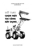 Sổ tay chọn máy thi công xây dựng - NXB Xây dựng