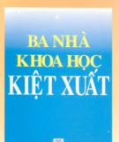 Tìm hiểu về Ba nhà khoa học kiệt xuất: Phần 1