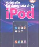 Kỹ thuật sử dụng và sửa chữa iPod toàn tập: Phần 2