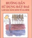 Kỹ thuật sử dụng đất đai làm giàu bằng kinh tế gia đình: Phần 2