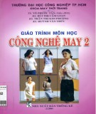 Giáo trình môn học Công nghệ may 2: Phần 1 - PGS.TS. Võ Phước Tấn (chủ biên)