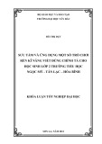 Khóa luận tốt nghiệp Đại học: Sưu tầm và ứng dụng 1 số trò chơi rèn kỹ năng viết đúng chính tả cho học sinh lớp 2 trường TH Ngọc Mỹ, Tân Lạc, Hòa Bình