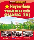 Lịch sử Việt Nam - Huyền thoại Thành cổ Quảng Trị: Phần 1