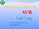 Bài giảng Giới thiệu bộ vi điều khiển AVR Leg 7 Seg - MTA_CĐT Nguyễn Đức Lành