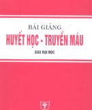 Bài giảng Huyết học - truyền máu sau Đại học: Phần 2