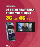 Giáo trình Lộ trình phát triển thông tin di động 3G lên 4G: Tập 1 - TS. Nguyên Phạm Anh Dũng