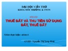 Bài thuyết trình Báo cáo Thuế đất và thu tiền sử dụng đất, thuê đất