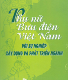 Sự nghiệp xây dựng và phát triển ngành - Phụ nữ bưu điện Việt Nam