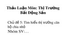 Bài thuyết trình thảo luận môn Thị trường bất động sản: Tìm hiểu thị trường căn hộ chia nhỏ