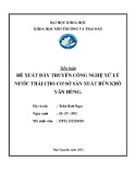 Tiểu luận: Đề xuất dây chuyền công nghệ xử lý nước thải cho cơ sở sản xuất bún khô Vân Hùng