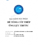 Bài giảng học phần Bê tông cốt thép ứng lực trước: Phần 1 - ThS. Tăng Văn Lâm