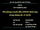 Đồ án tốt nghiệp đại học: Mô phỏng truyền dẫn OFDM thích ứng trong thông tin vô tuyến (HV Công nghệ Bưu chính viễn thông)