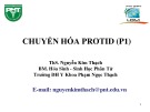 Bài giảng Chuyển hóa protid (P1) - ThS. Nguyễn Kim Thạch (ĐH Y Khoa Phạm Ngọc Thạch)