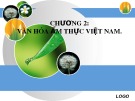 Chương 2: Văn hóa ẩm thực Việt Nam