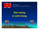 Bài giảng bộ môn Sốt rét - Kí sinh trùng và côn trùng: Đại cương ký sinh trùng - TS. Nguyễn Ngọc San (Học viện Quân y)