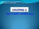 Bài giảng Chương 3: Họ vi điều khiển 8051 - Hồ Trung Mỹ