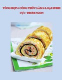 Tổng hợp 6 công thức làm 6 loại sushi cực thơm ngon