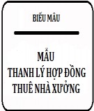 Mẫu thanh lý hợp đồng thuê nhà xưởng