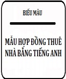 Mẫu hợp đồng thuê nhà bằng tiếng Anh đúng chuẩn