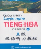 giáo trình luyện nghe tiếng hoa chứng chỉ a: phần 1 - tô cẩm duy