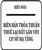 Mẫu biên bản thỏa thuận thuê lại đất gắn với cơ sở hạ tầng