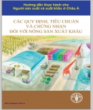 Các quy định, tiêu chuẩn và chứng nhận về hàng nông sản xuất khẩu - Thực hành cho người sản xuất và xuất khẩu ở Châu Á: Phần 1