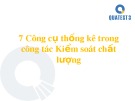 Bài giảng 7 Công cụ thống kê trong công tác Kiểm soát chất lượng